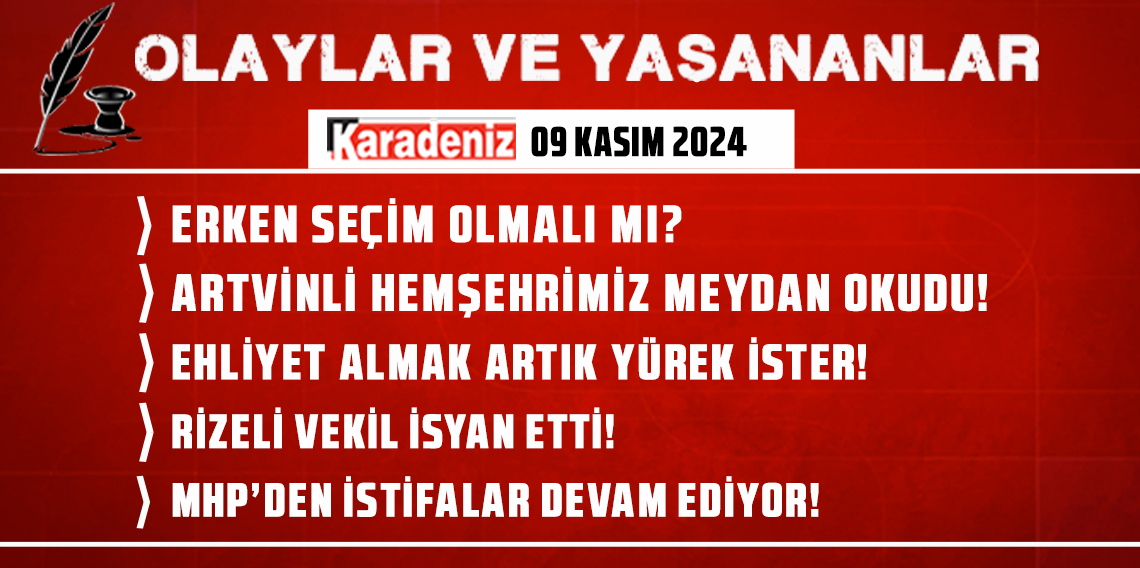 Olaylar ve Yaşananlar | 09.11.2024