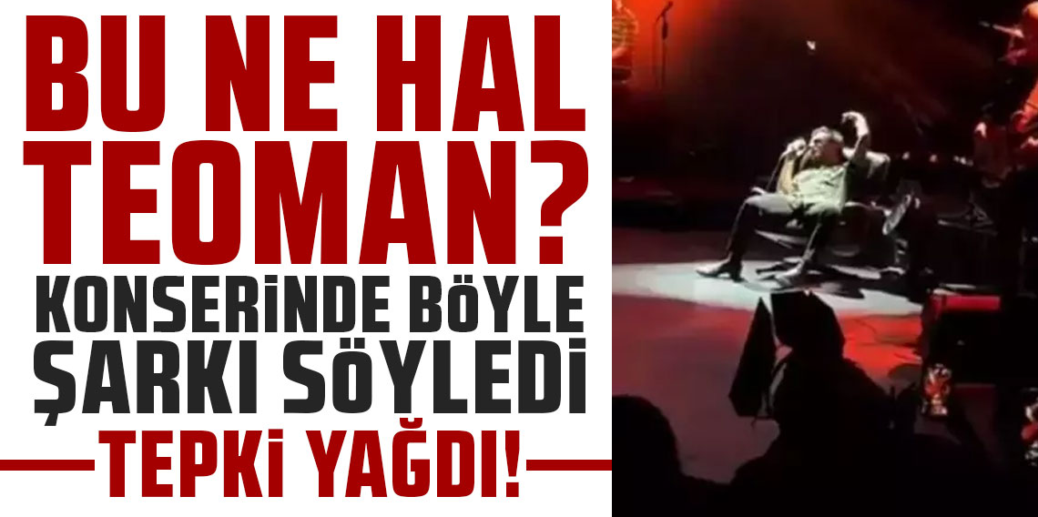 Bu ne hal Teoman? Konserinde böyle şarkı söyledi, tepki yağdı
