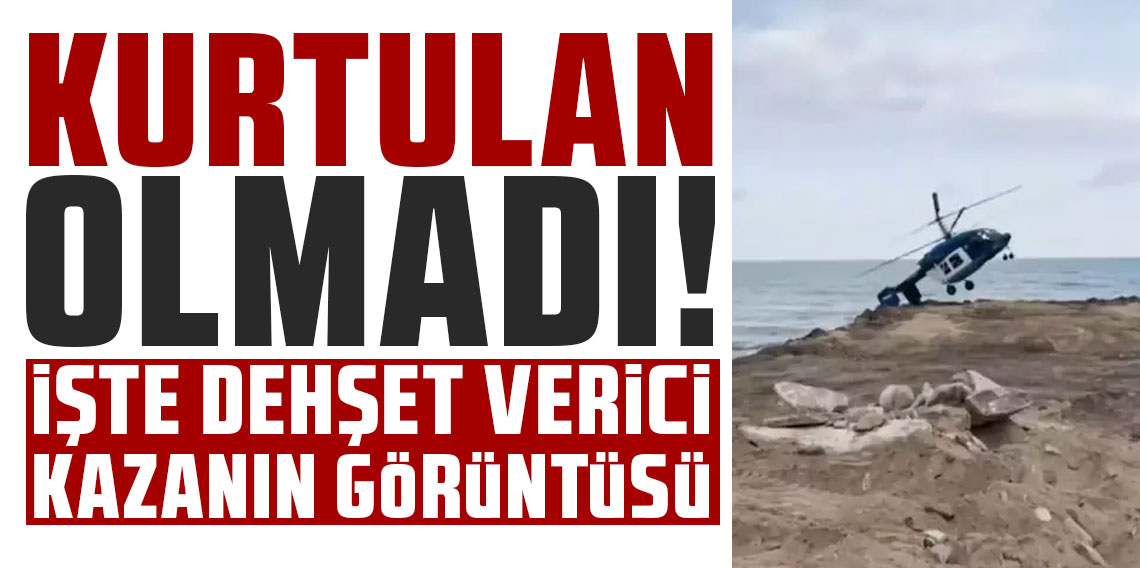 4 kişinin hayatını kaybettiği helikopter kazası kamerada