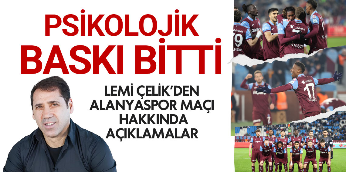 Lemi Çelik; Psikolojik Baskı Bitti