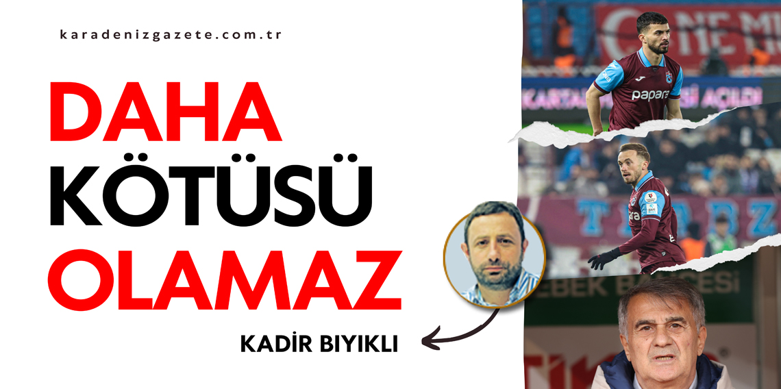 Daha Kötüsü Olamaz