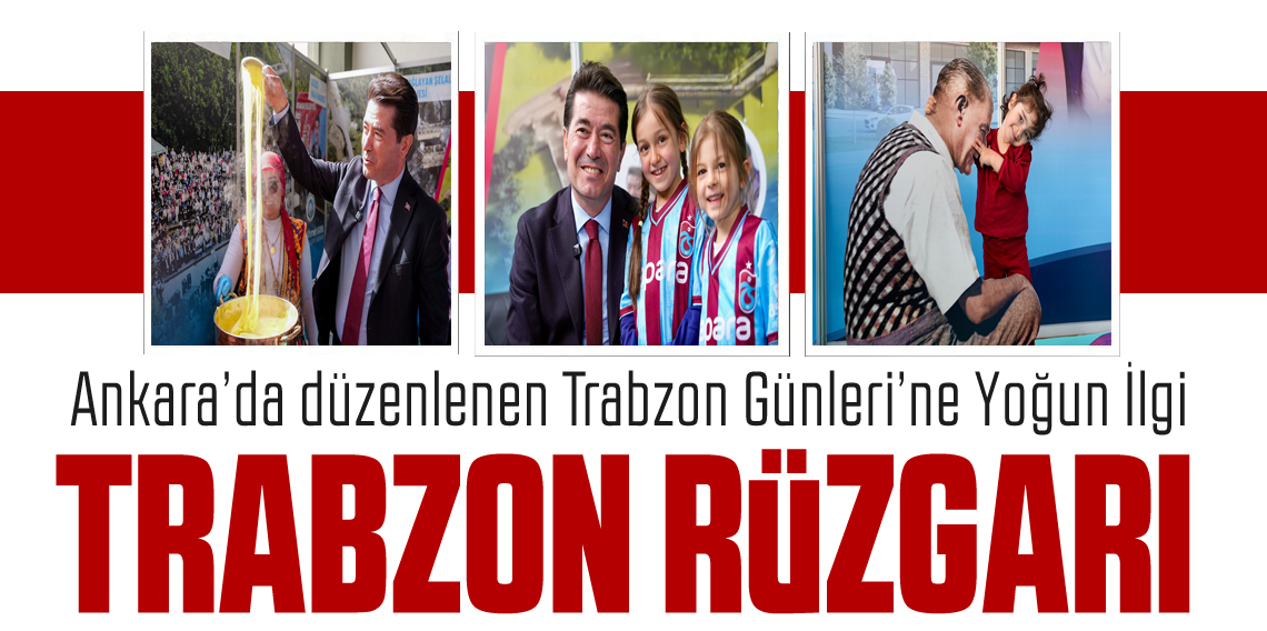 Ankara’da düzenlenen Trabzon Günleri’ne yoğun ilgi