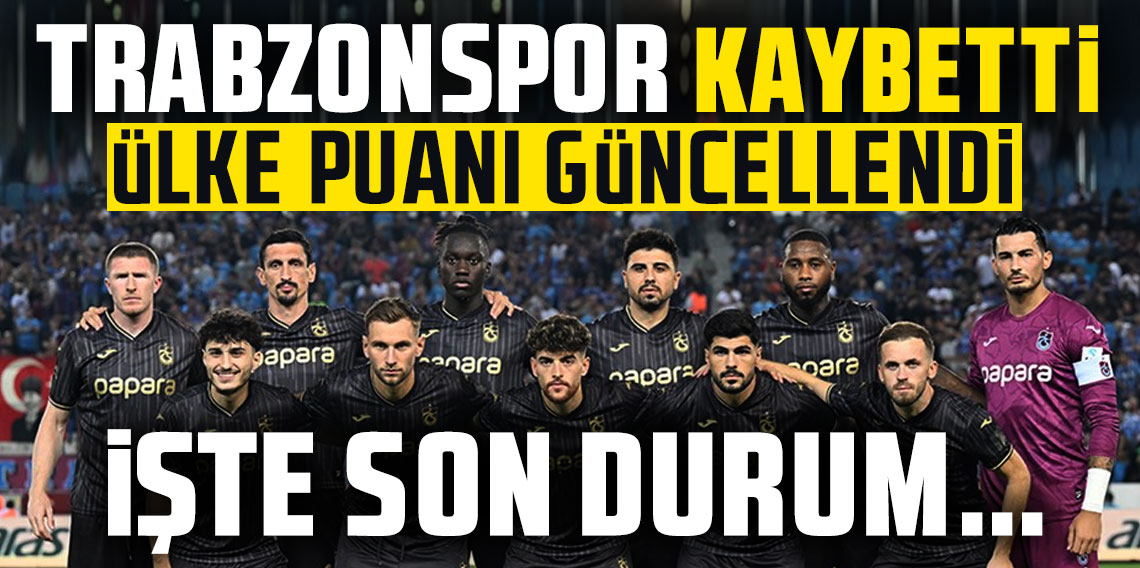 Trabzonspor kaybetti ülke puanı güncellendi! İşte son durum