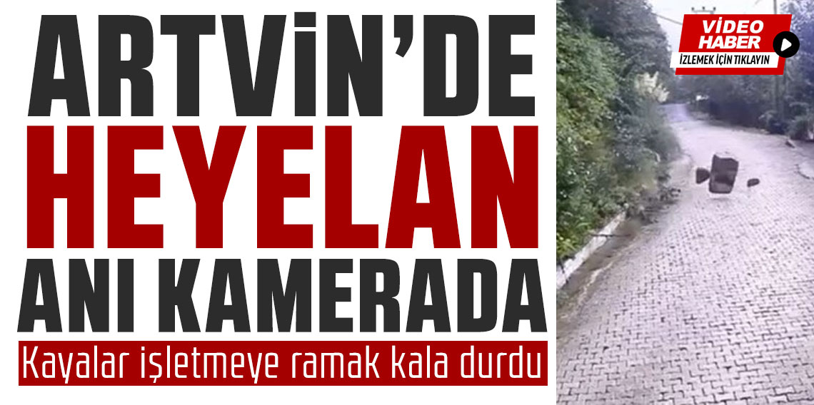 Artvin'de heyelan anı kamerada: Kayalar işletmeye ramak kala durdu
