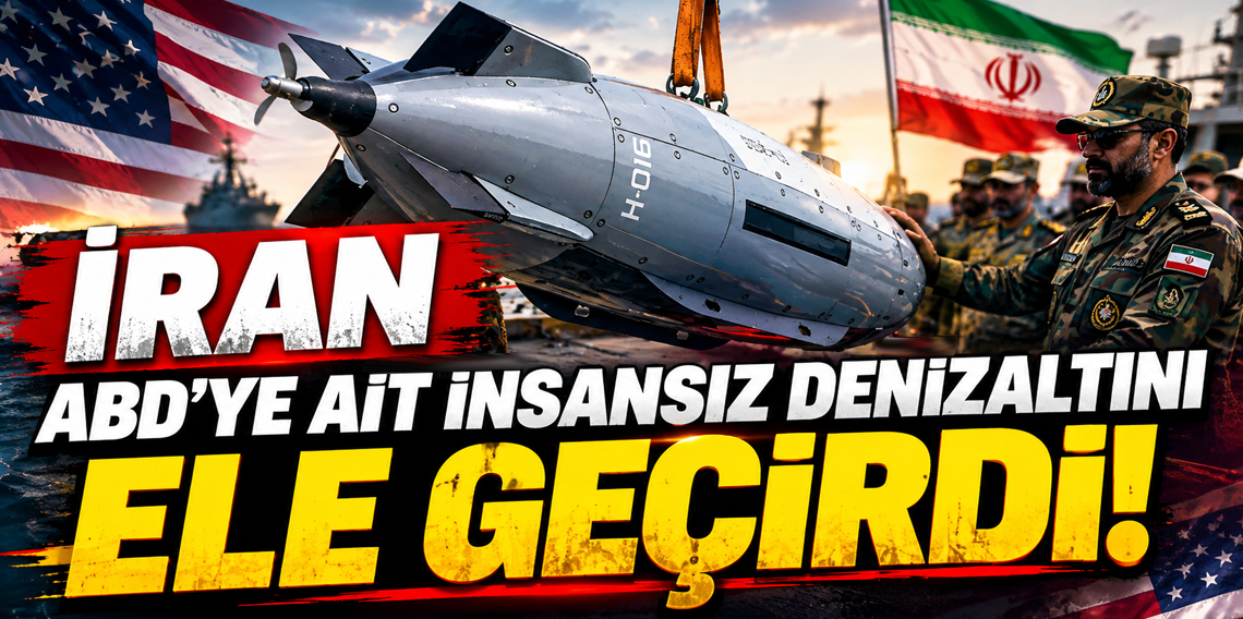 İran ABD'ye ait insansız denizaltını ele geçirdi