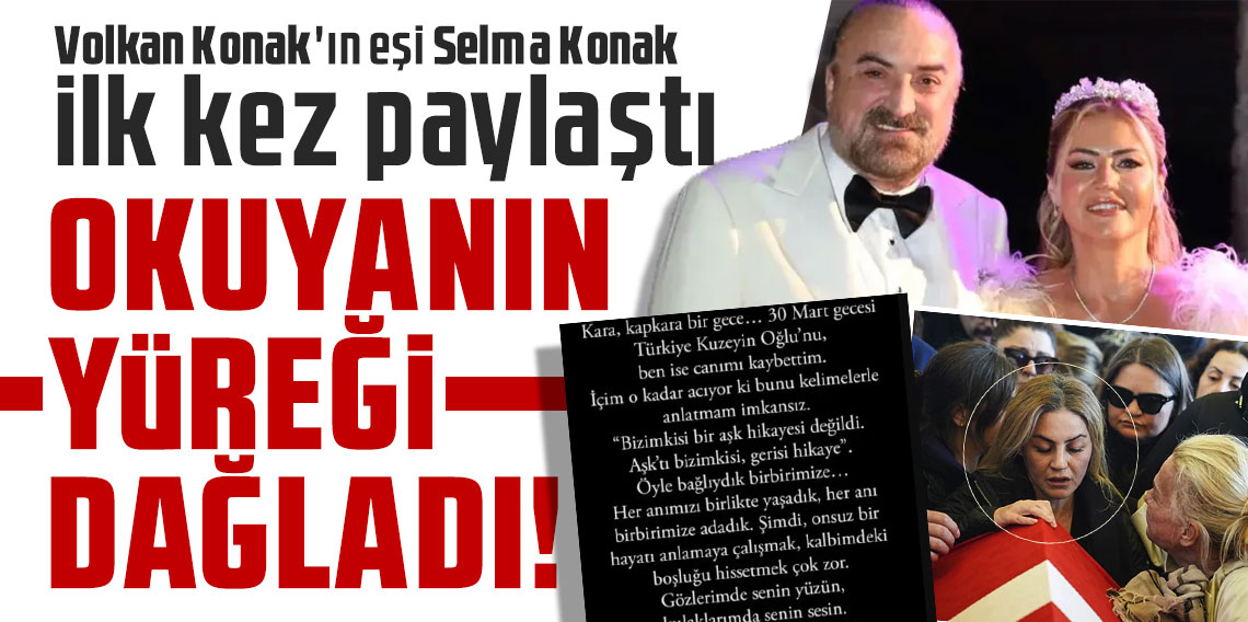 Volkan Konak'ın eşi Selma Konak ilk kez paylaştı okuyanın yüreği dağlandı