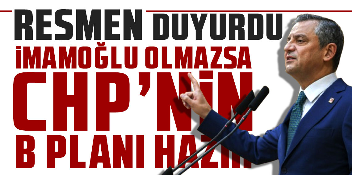 Özgür Özel resmen duyurdu: İmamoğlu aday olamazsa CHP'nin planı hazır!