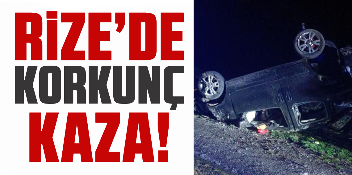 Rize’de otomobil takla attı: 3 ölü, 2 yaralı