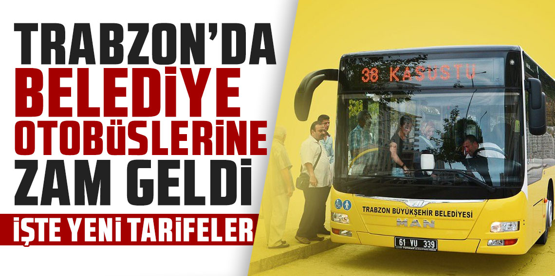 Trabzon’da toplu ulaşım ücretlerine yeni zam! İşte yeni tarifeler...