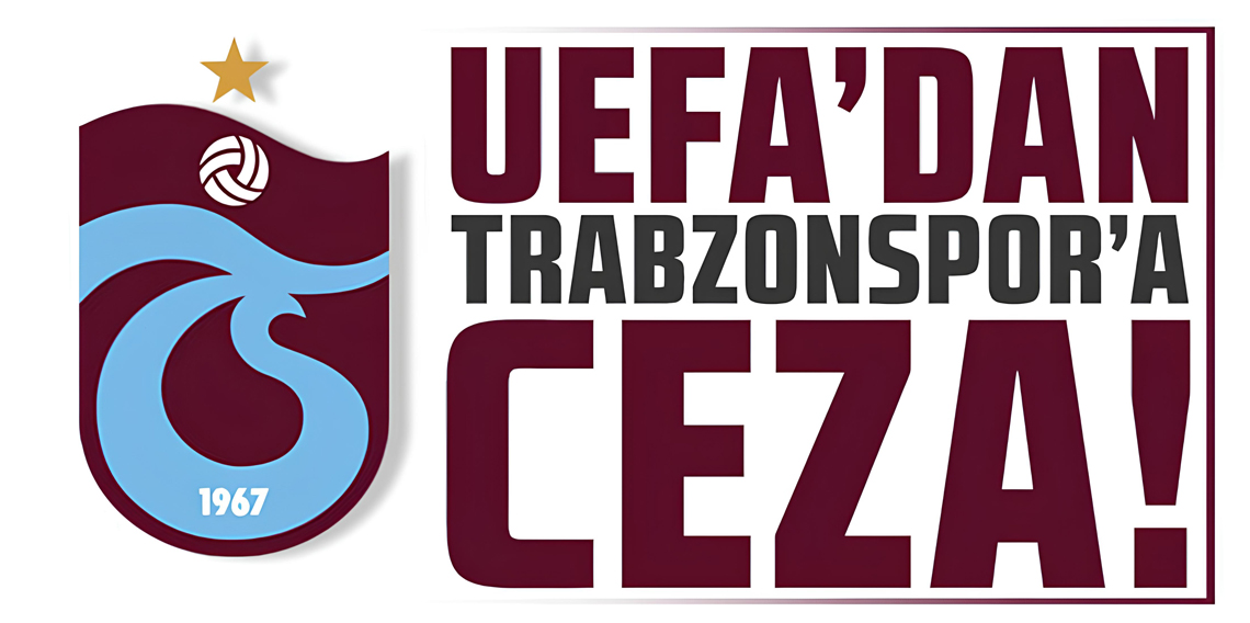 UEFA'dan Trabzonspor'a şok ceza!