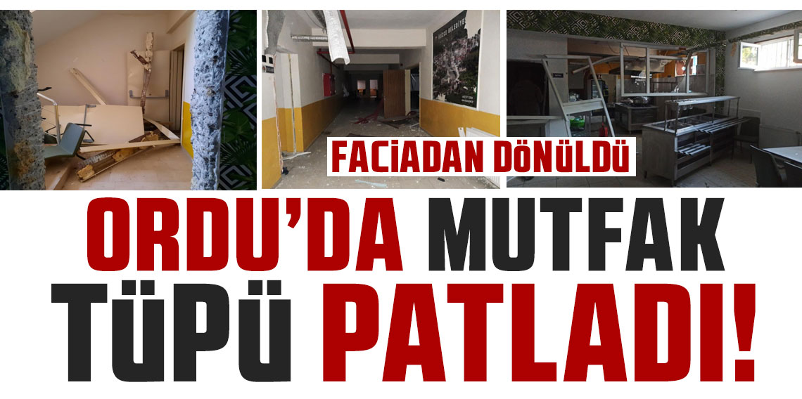 Ordu’da mutfak tüpü patladı, faciadan dönüldü