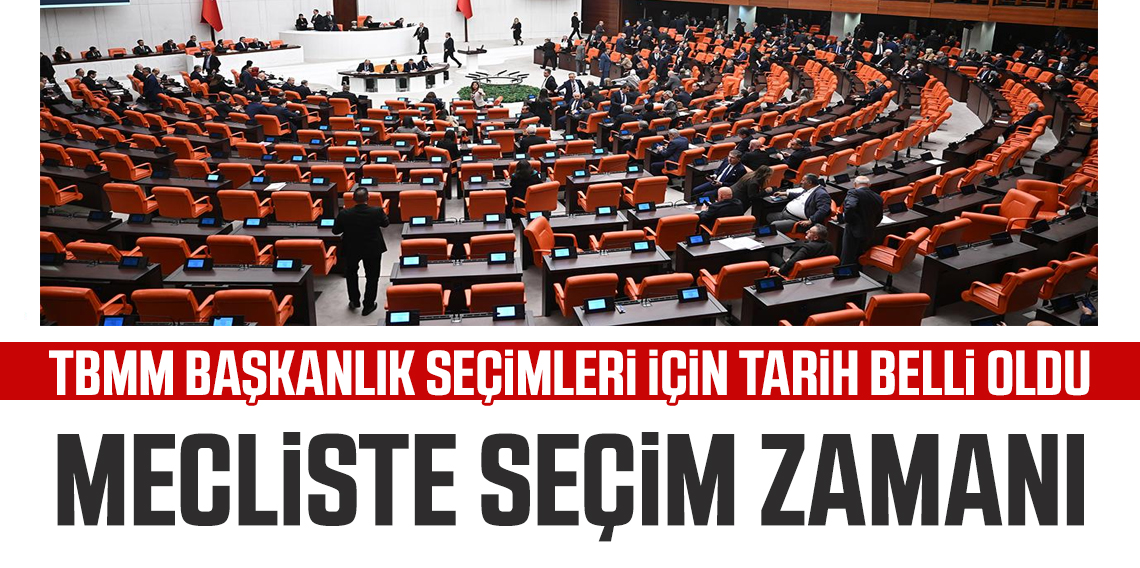Meclis başkanlığı seçimi için takvim netleşti