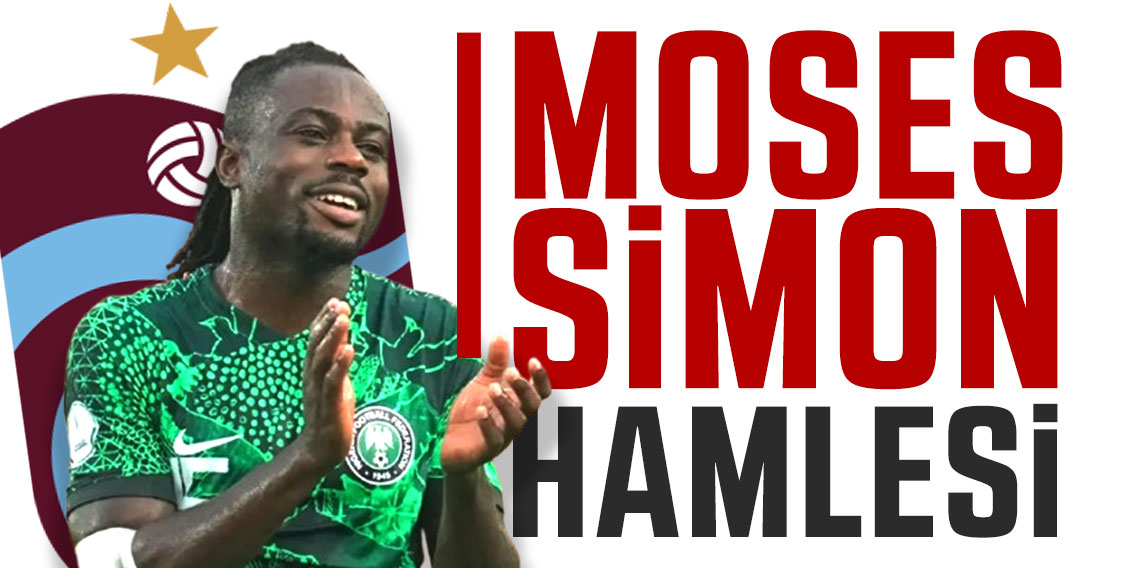 Trabzonspor’dan Moses Simon Hamlesi
