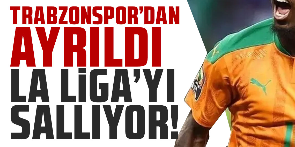 Trabzonspor'dan ayrıldı La Liga'yı sallıyor