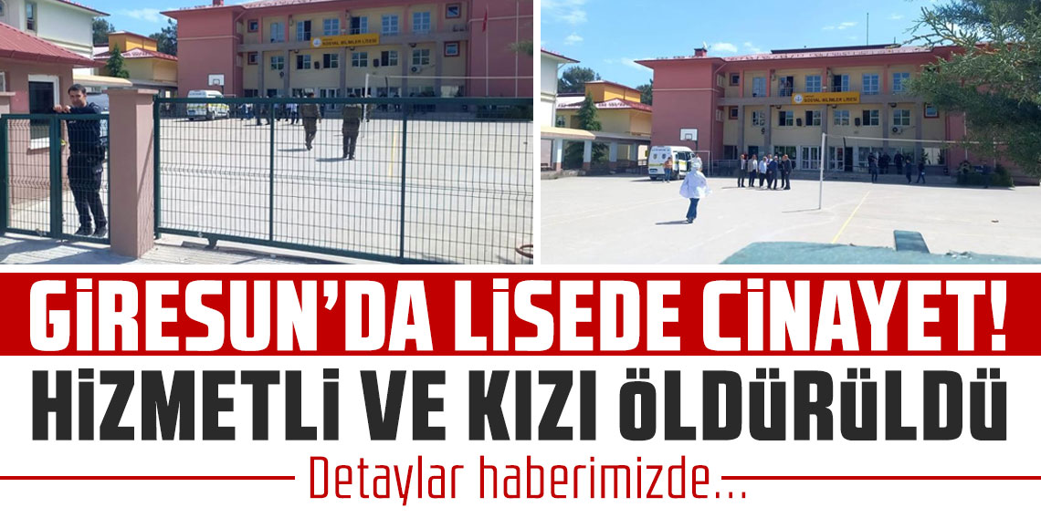 Giresun'da lisede cinayet: 2 ölü