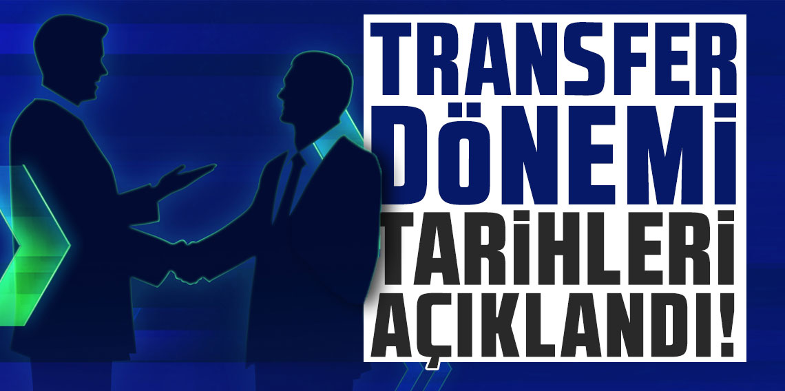 TFF, transfer dönemi tarihlerini açıkladı!
