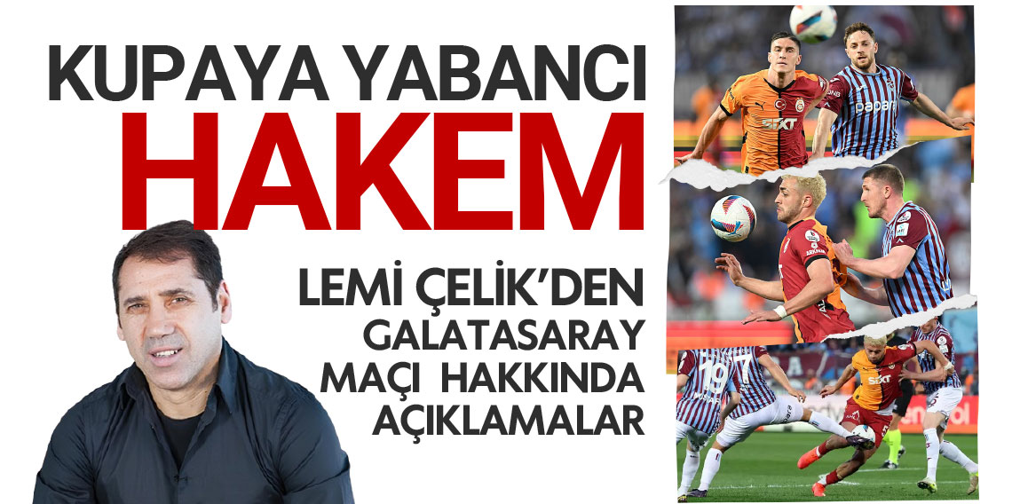 Lemi Çelik; Kupaya yabancı hakem