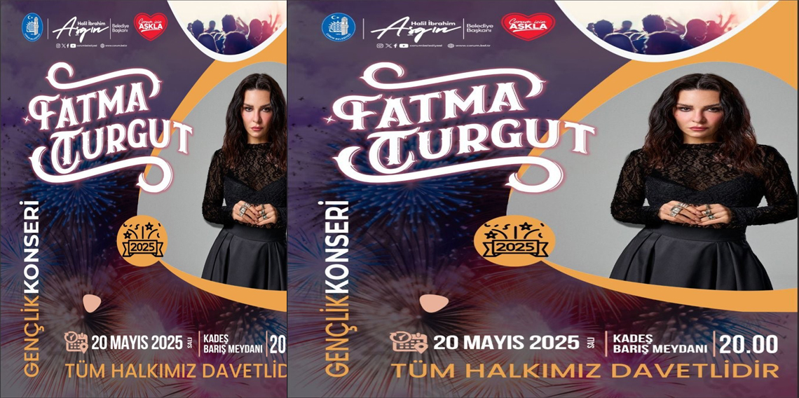 Çorum Gençlik Konseri’nde Fatma Turgut sahne alacak