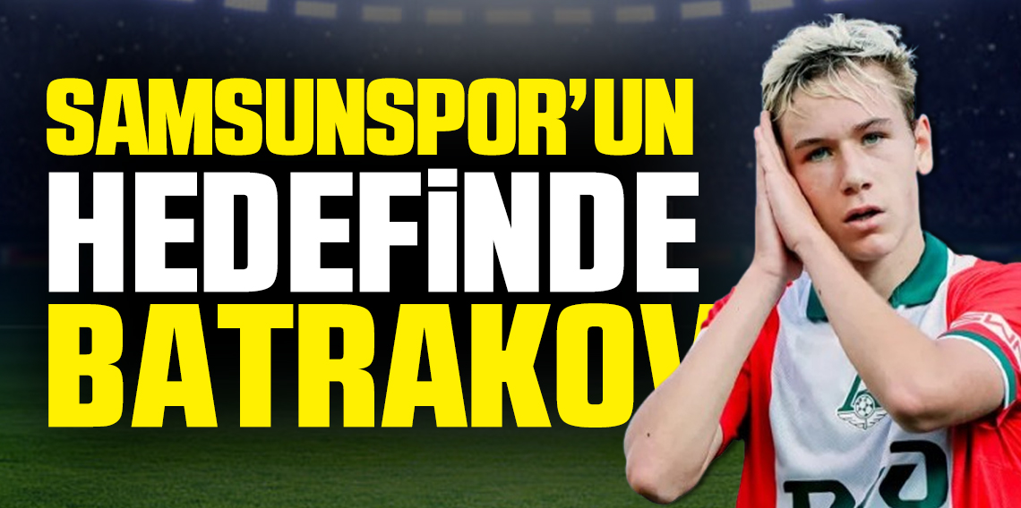 Samsunspor'un çileği Batrakov
