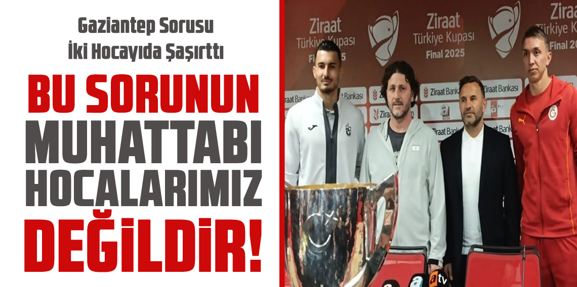Ziraat Türkiye Kupası Finali Öncesi Okan Buruk ve Fatih Tekke'yi Şaşırtan Soru
