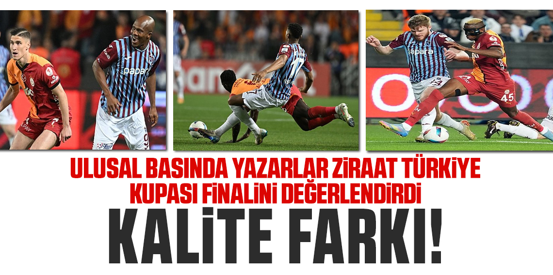 Futbol Yazarları Final Maçını Böyle Değerlendirdi