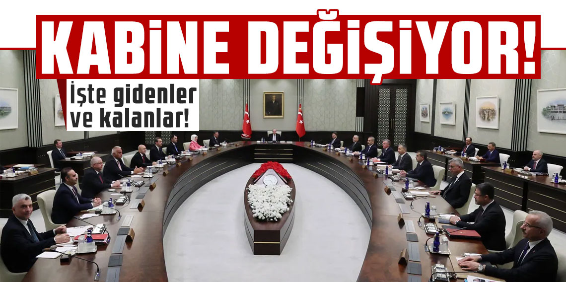 Bomba kulis! Kabine değişiyor! İşte gidenler ve kalanlar!