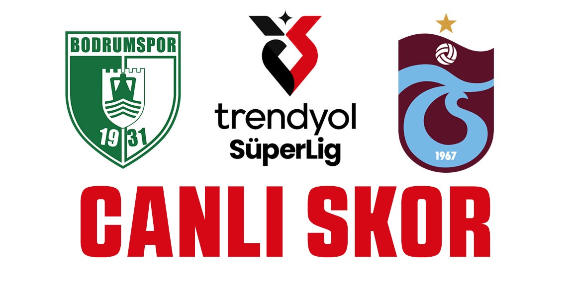 Bodrum FK - Trabzonspor (CANLI SKOR) 