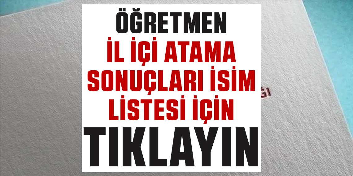 İl İçi Atama Sonuçları Sorgulama Ekranı: 2025 Öğretmen Tayin Takvimi ve Detaylar