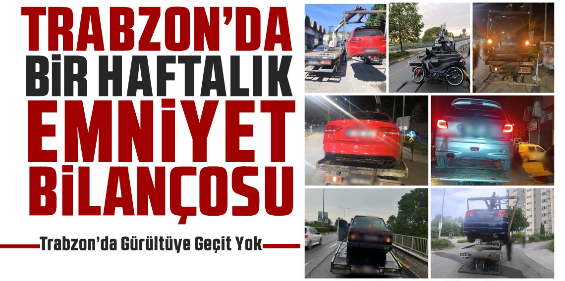 Trabzon’da Gürültü Kirliliğine Geçit Yok