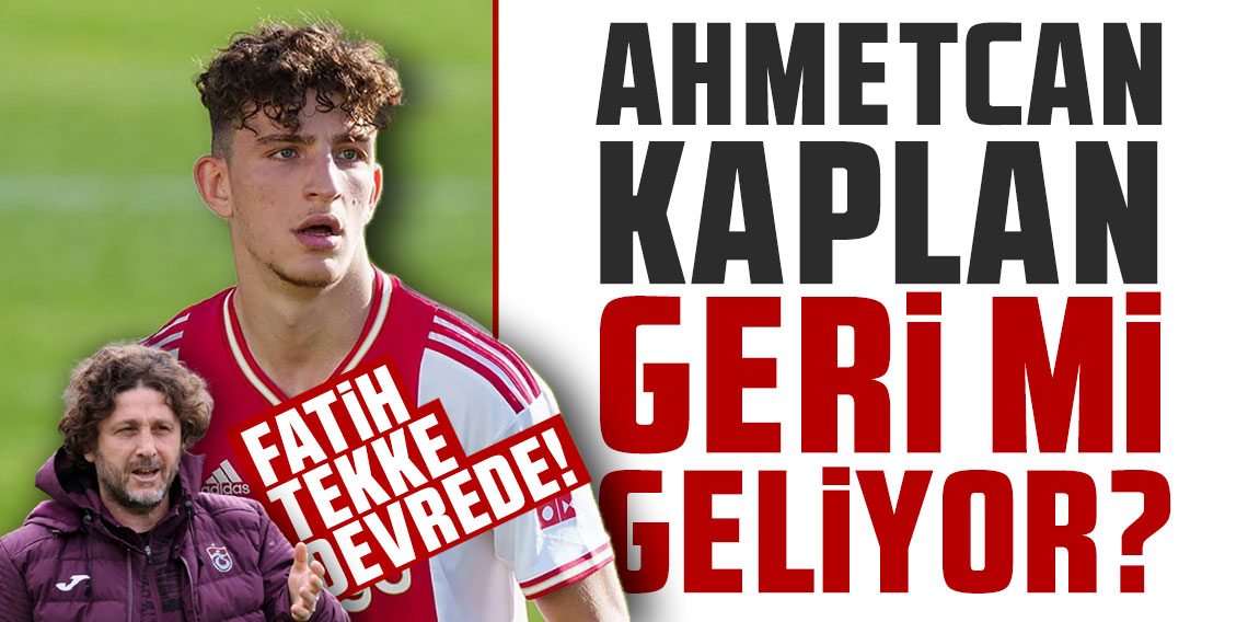 Trabzonspor, Ahmetcan Kaplan’ı yeniden kadrosuna katmak istiyor