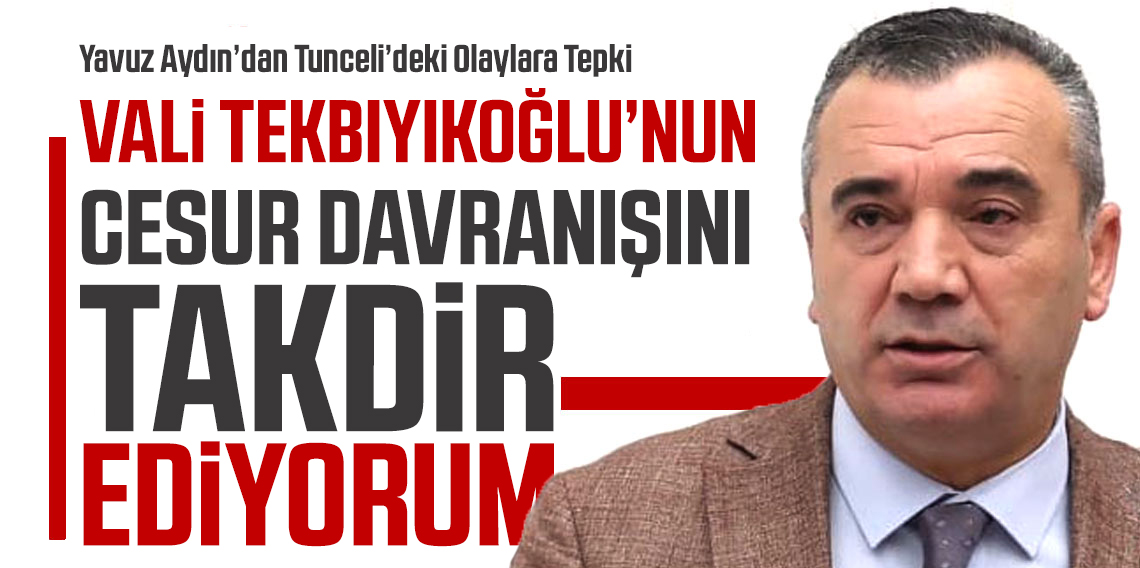 İYİ Partili Aydın'dan Tunceli Çıkışı: 