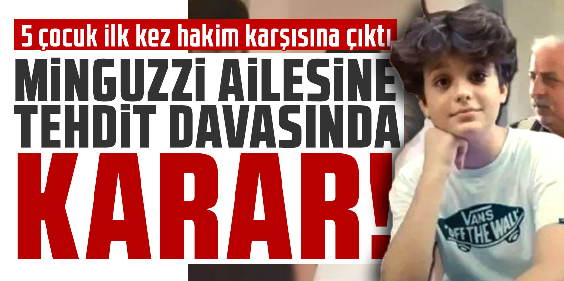 Minguzzi ailesine tehdit davasında karar! 5 çocuk ilk kez hakim karşısına çıktı