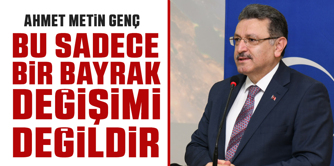 Ahmet Metin Genç: Bu Sadece Bir Bayrak Değişimi Değildir