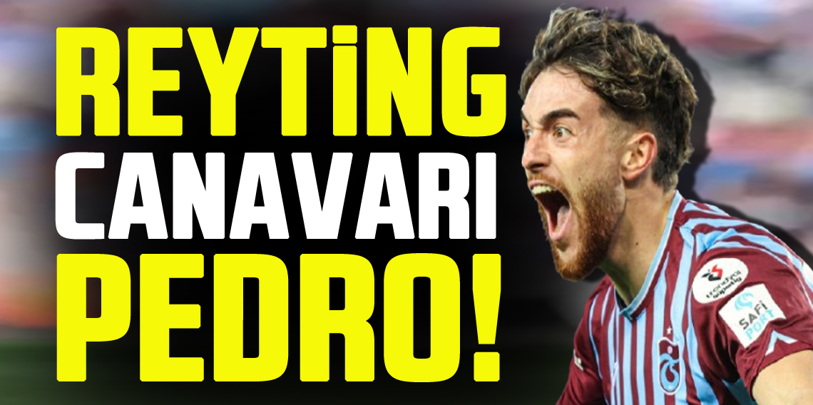 Reyting Canavarı Pedro! Samsunspor maçında yıldızlaştı