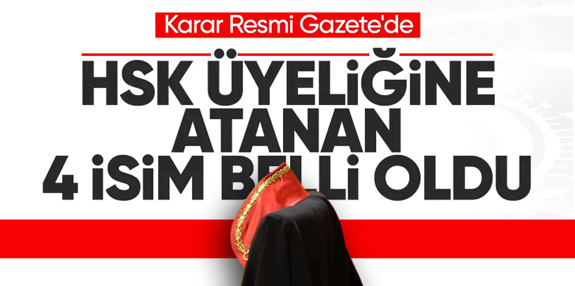 Cumhurbaşkanı Erdoğan, HSK üyeliğine 4 yeni isim atadı