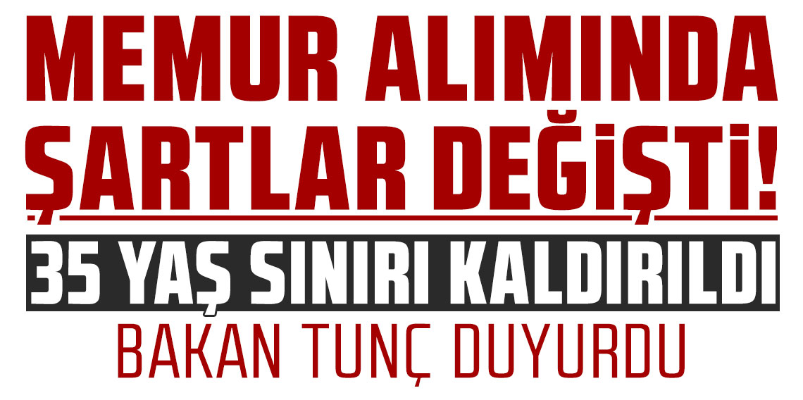 Memur alımlarında değişiklik yapıldı! Bakan Tunç duyurdu