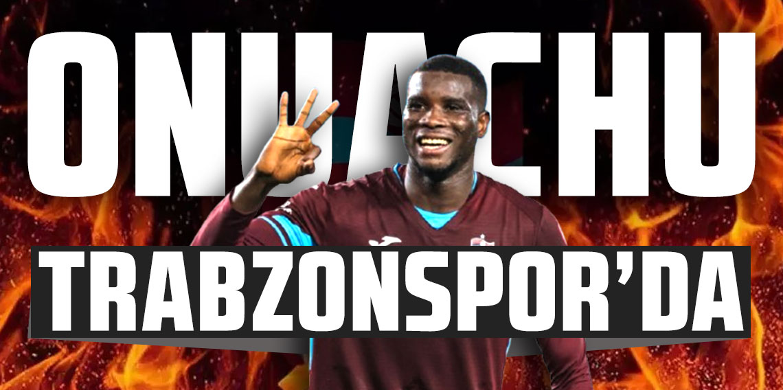 Onuachu Trabzonspor'da