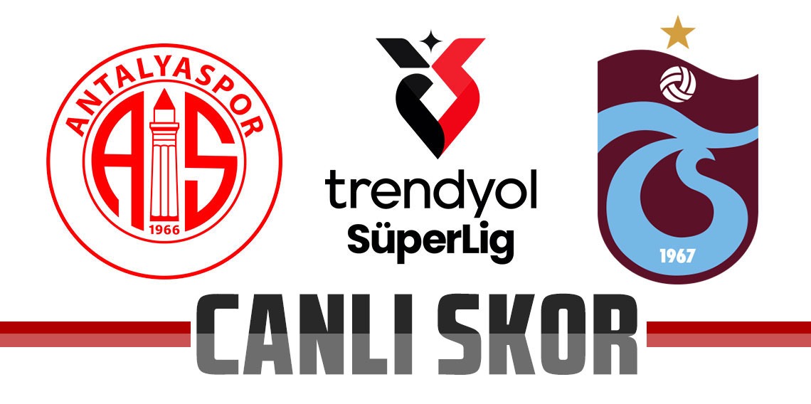 Antalyaspor 0 - 2 Trabzonspor | CANLI SKOR