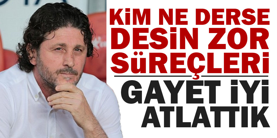 Fatih Tekke: Kim ne derse desin, zor süreçleri gayet iyi atlattık