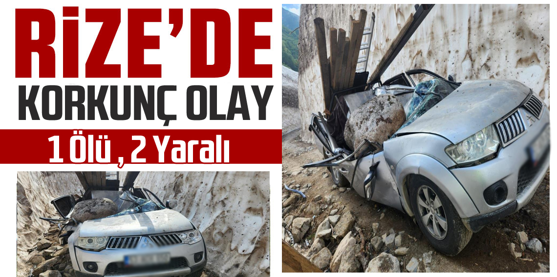 Rize’de Kamyonetin Üzerine Kaya Düştü: 1 Kişi Hayatını Kaybetti, 2 Yaralı