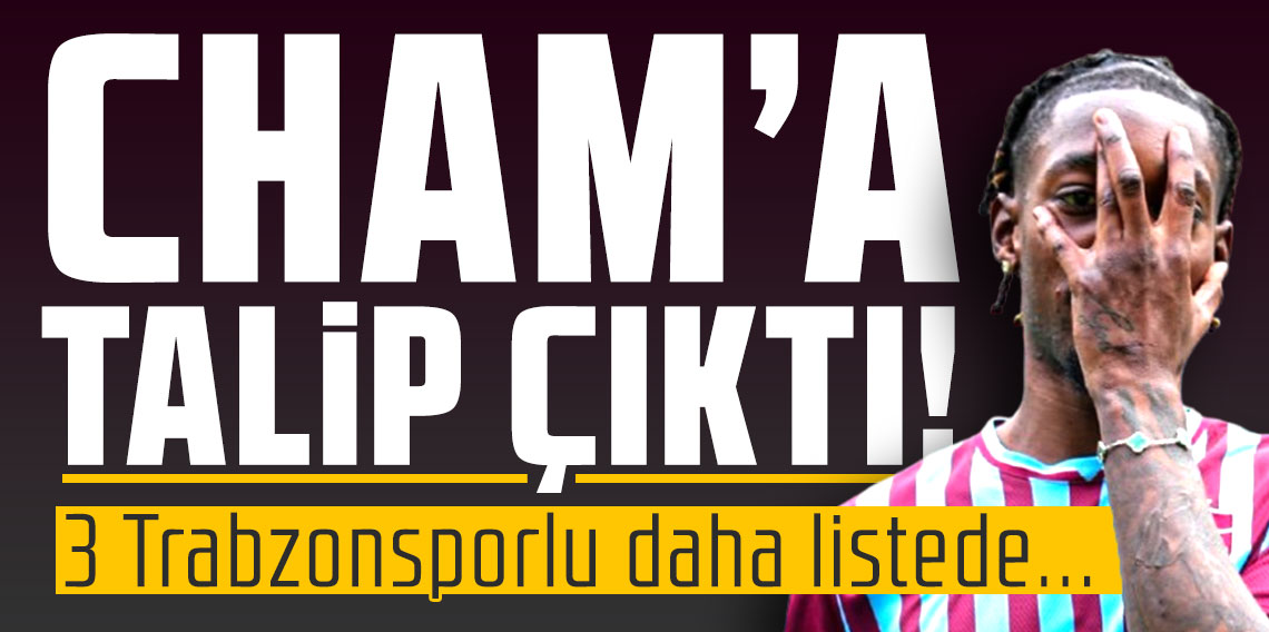 Muhammed Cham'a talip çıktı! 3 Trabzonsporlu daha listede...