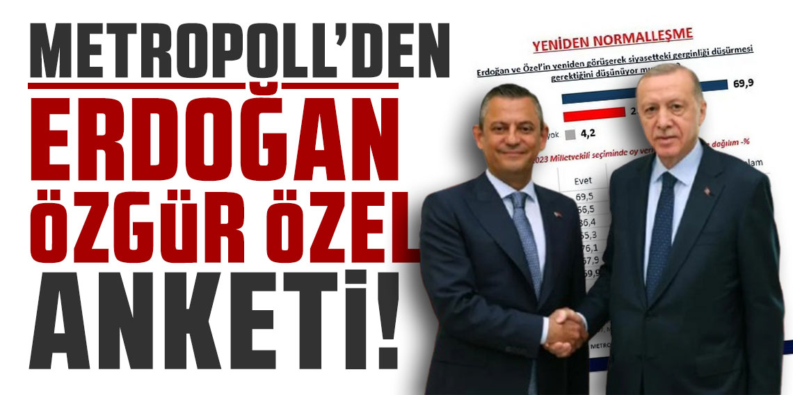 MetroPOLL'den çok konuşulacak Erdoğan - Özel anketi!