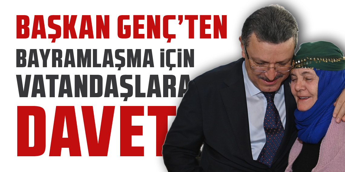  Ahmet Metin Genç'ten Trabzonlu Vatandaşlara  Bayramlaşma Çağrısı