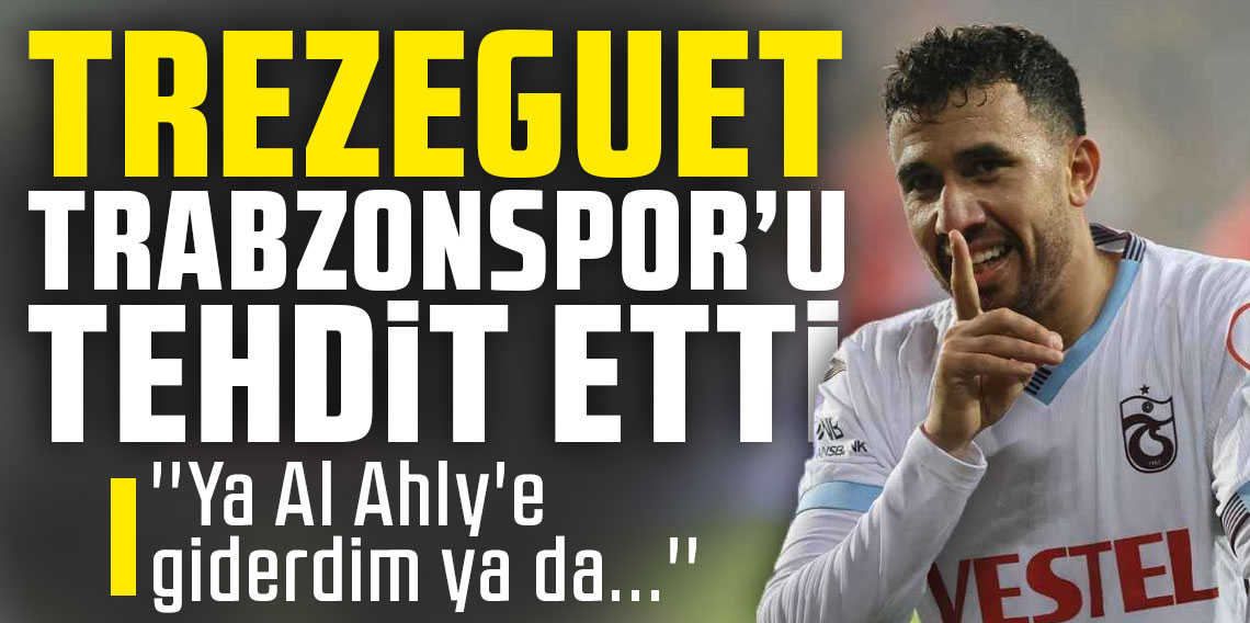 Trezeguet, Trabzonspor'u tehdit etti: ''Ya Al Ahly'e giderdim ya da...''