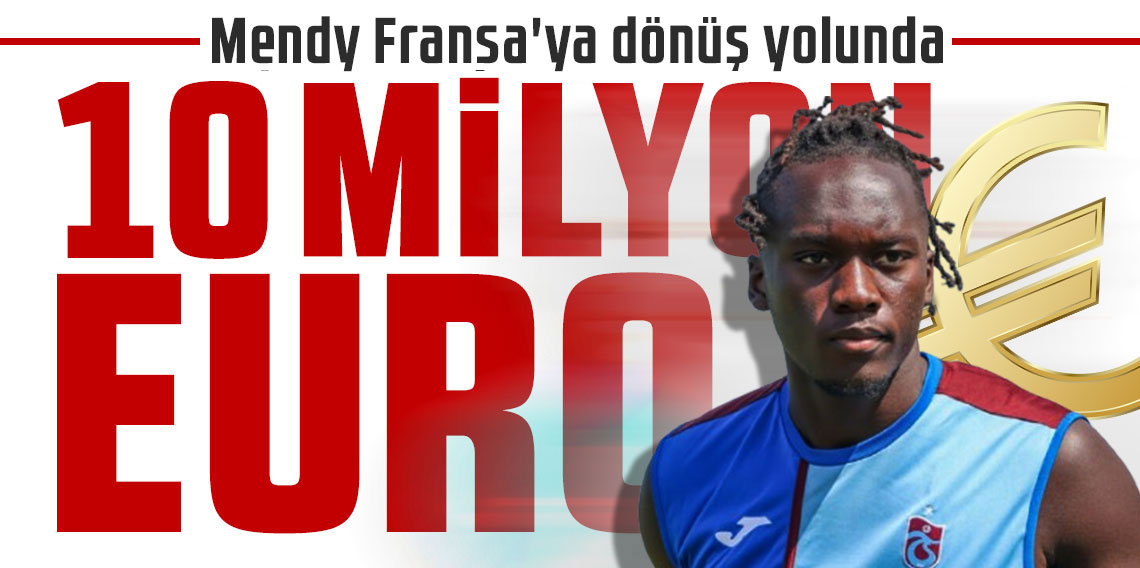 Mendy Fransa'ya dönüş yolunda! 10 milyon euro...