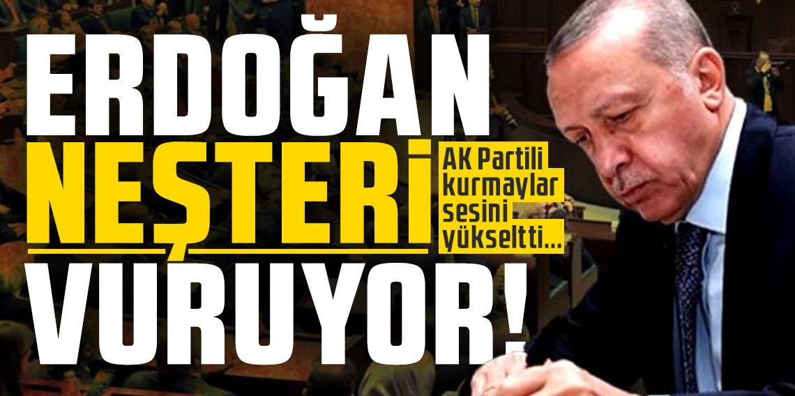 Erdoğan neşteri vuruyor! AK Partili kurmaylar sesini yükseltti...