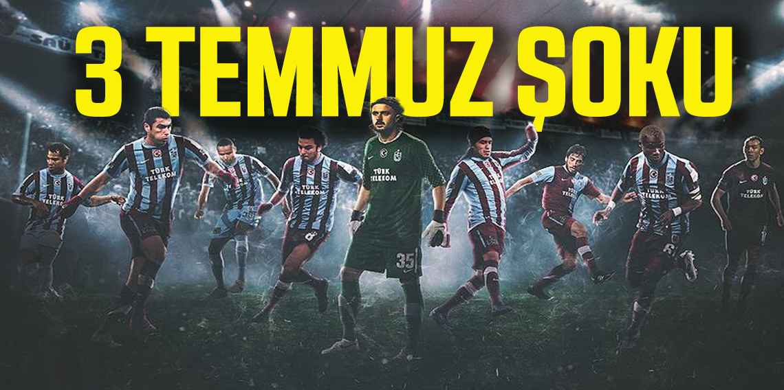 Fenerbahçe'ye 3 Temmuz Şoku