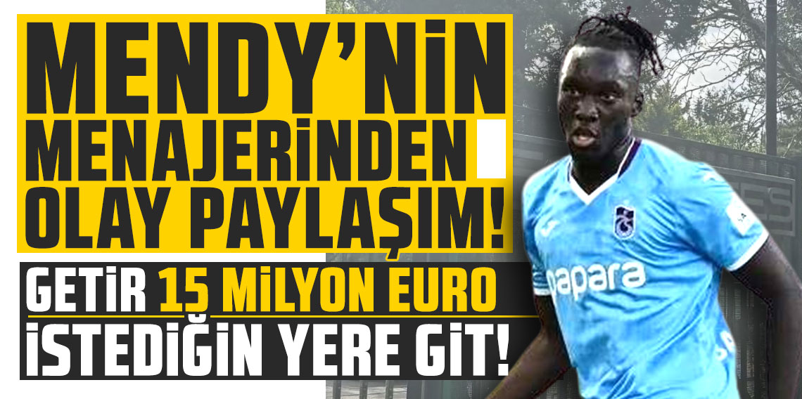 Mendy'nin menajerinden olay paylaşım!