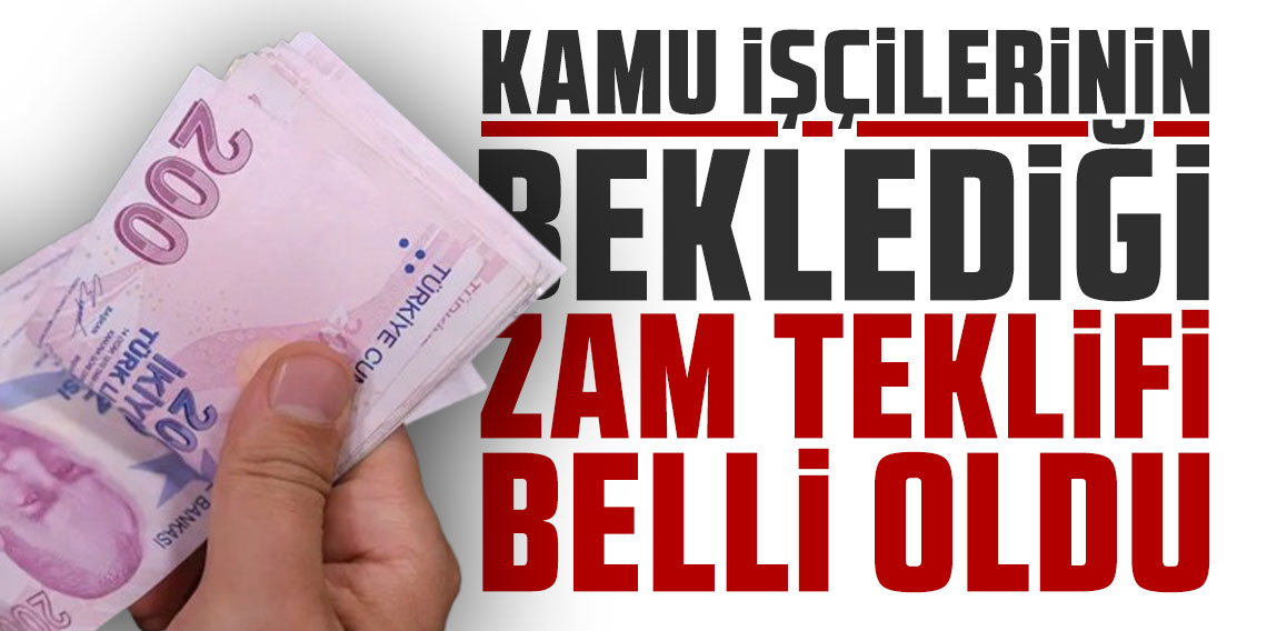 Kamu işçilerinin beklediği zam teklifi belli oldu!