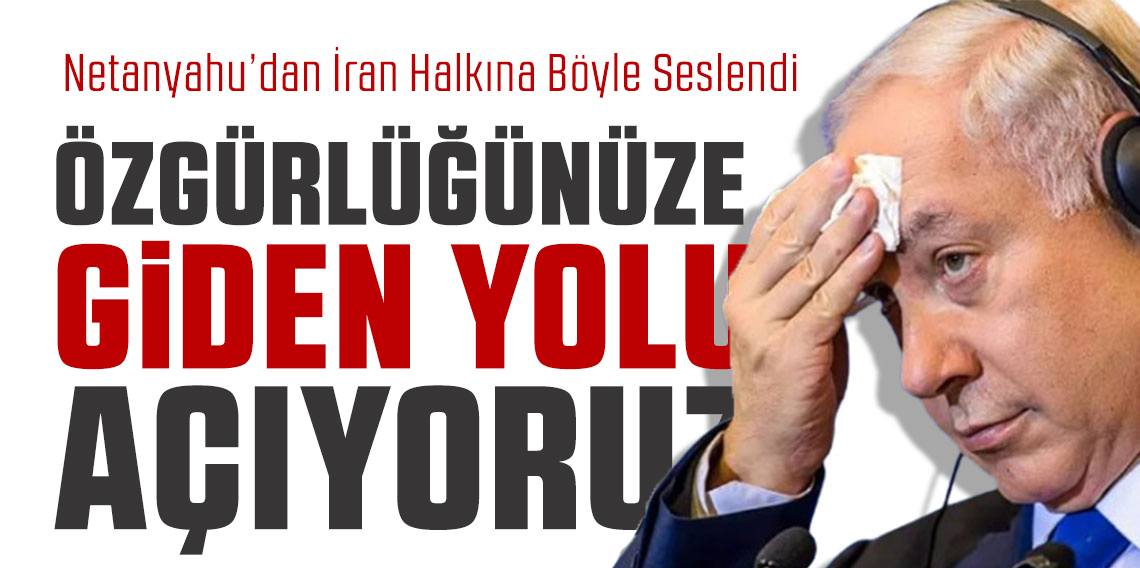 Netanyahu’dan İranlılara: 